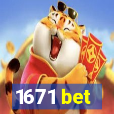 1671 bet