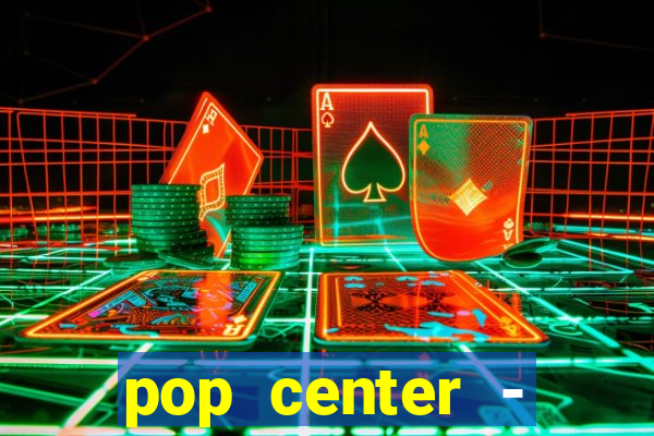 pop center - centro popular de compras