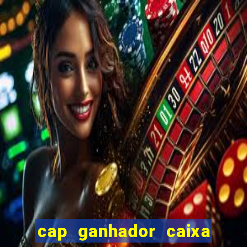 cap ganhador caixa 30 reais