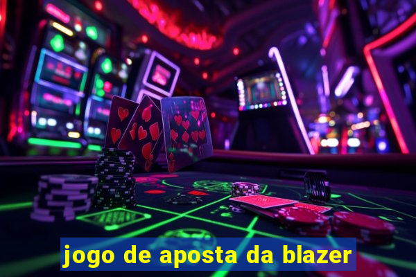 jogo de aposta da blazer