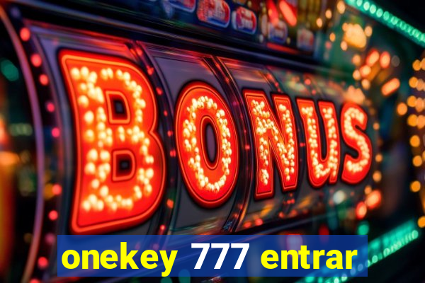 onekey 777 entrar