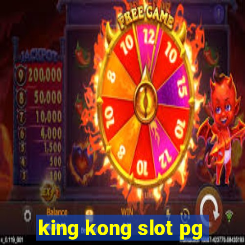 king kong slot pg