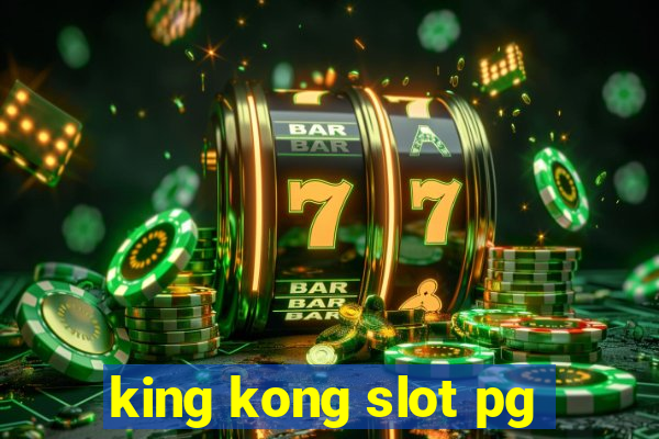 king kong slot pg