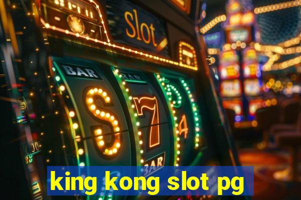 king kong slot pg