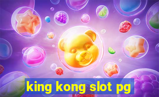 king kong slot pg