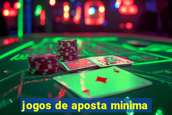 jogos de aposta minima