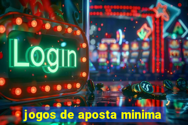 jogos de aposta minima