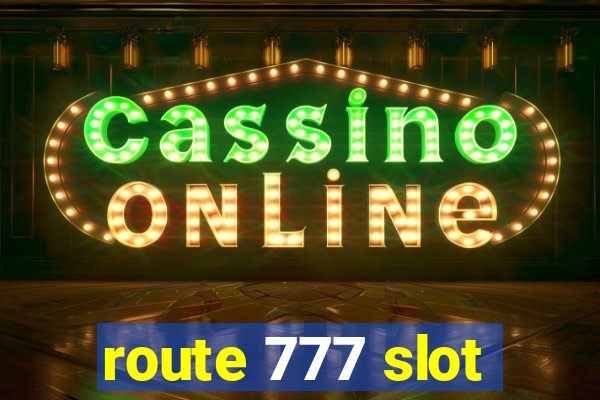 route 777 slot