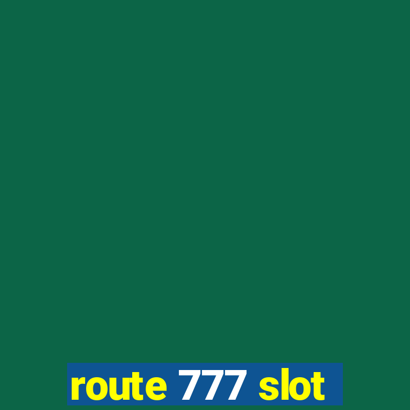 route 777 slot