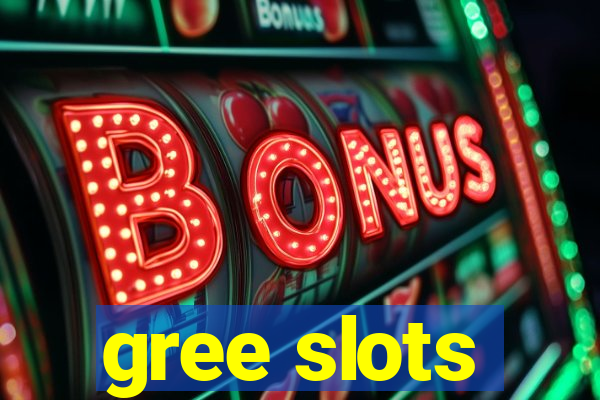 gree slots