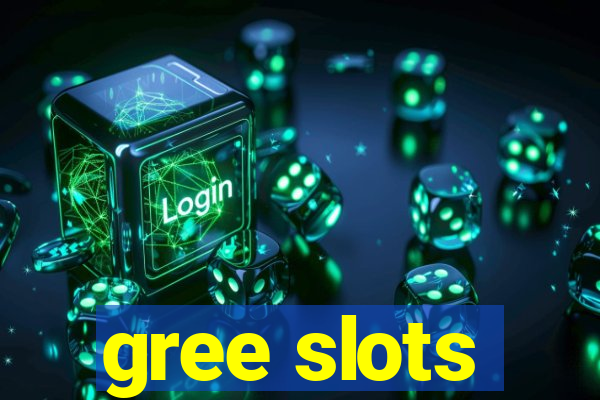 gree slots