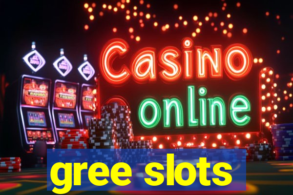 gree slots