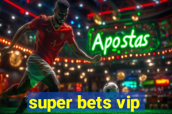 super bets vip