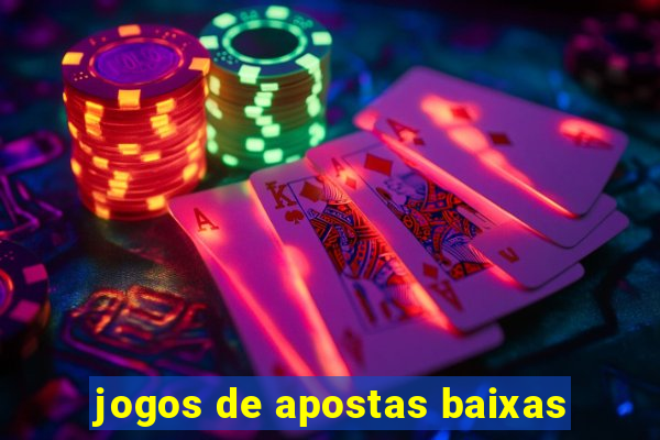 jogos de apostas baixas