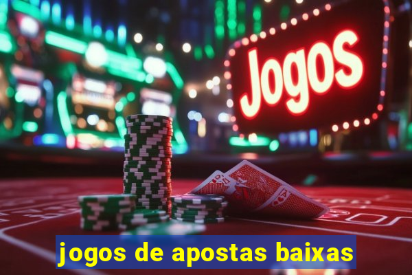 jogos de apostas baixas