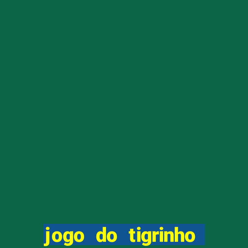 jogo do tigrinho aposta 1 real