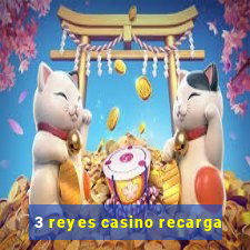 3 reyes casino recarga