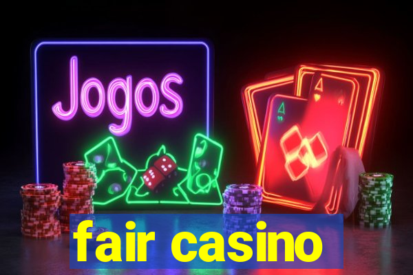 fair casino