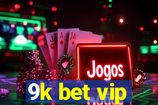 9k bet vip