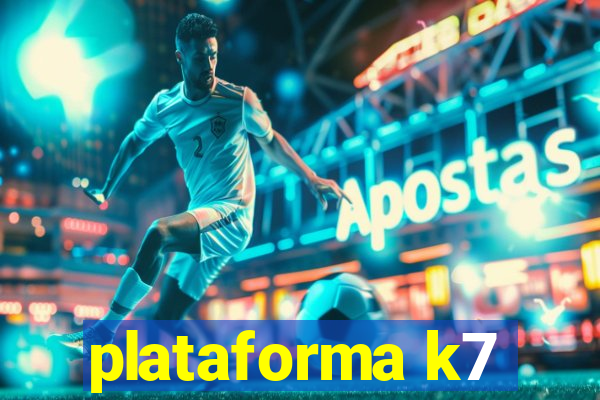 plataforma k7