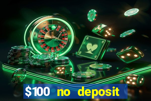 $100 no deposit bonus online casino