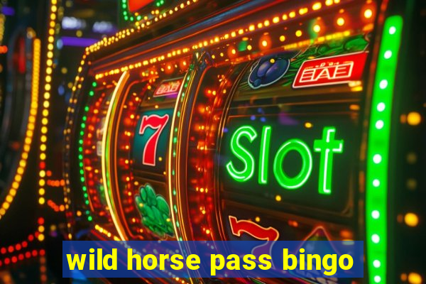 wild horse pass bingo