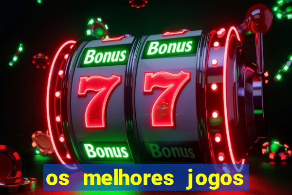 os melhores jogos de cassino online