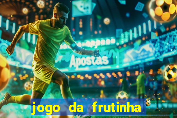 jogo da frutinha aposta 1 real