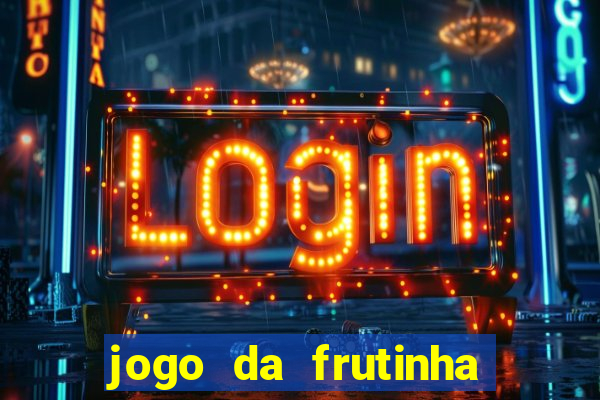 jogo da frutinha aposta 1 real