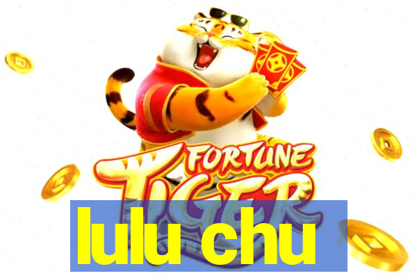 lulu chu