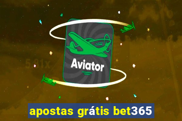 apostas grátis bet365