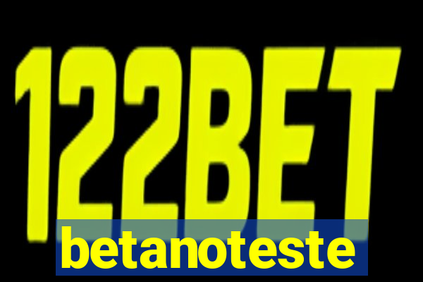 betanoteste