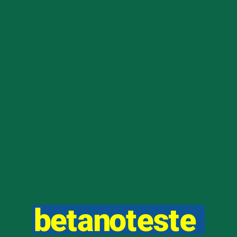 betanoteste