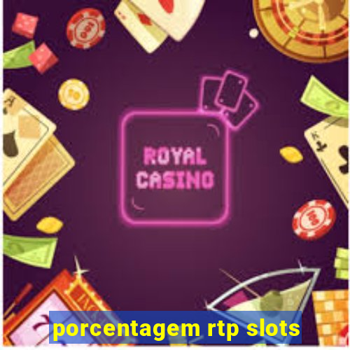 porcentagem rtp slots