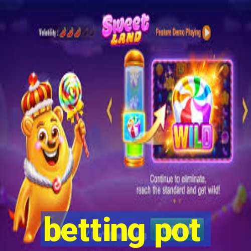 betting pot