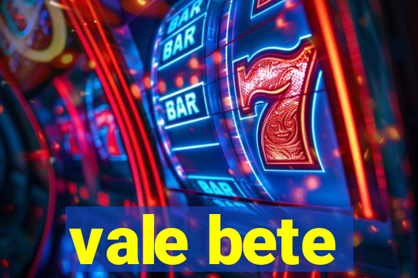 vale bete