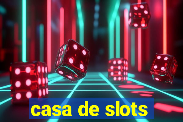 casa de slots