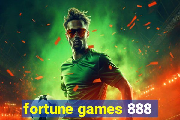 fortune games 888