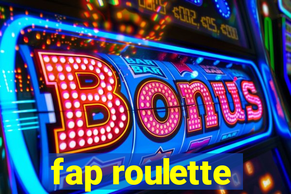 fap roulette