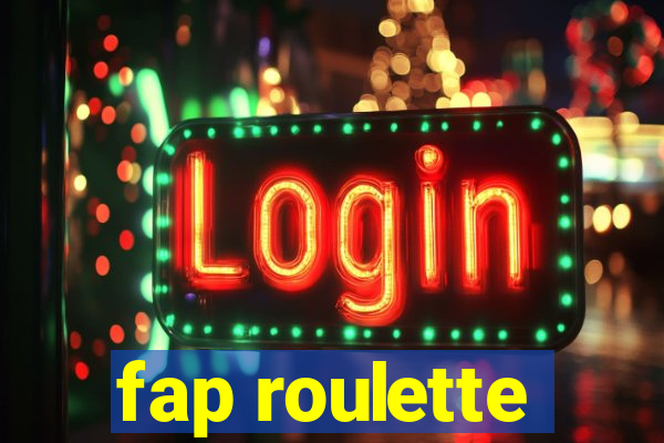 fap roulette