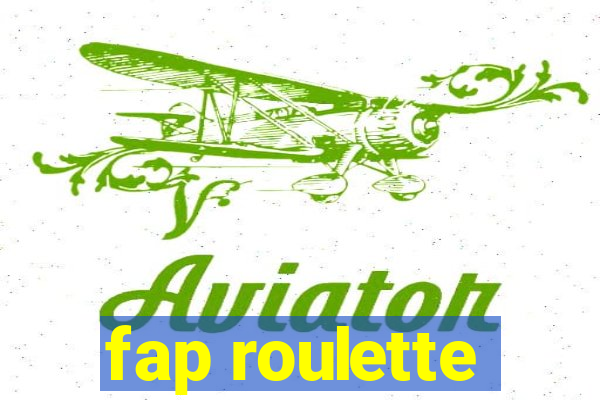 fap roulette