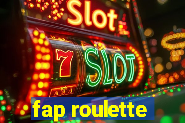 fap roulette