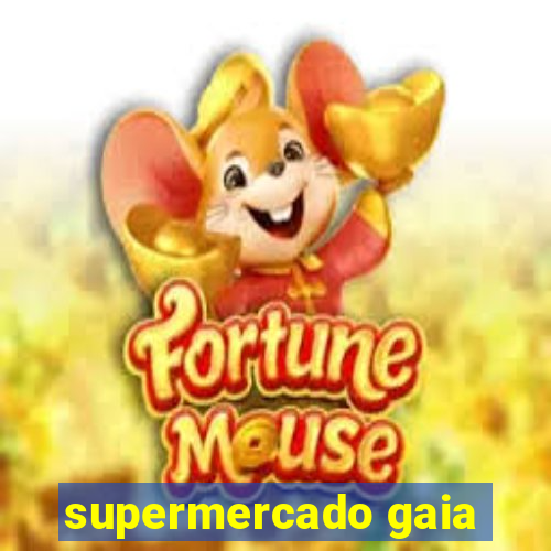 supermercado gaia