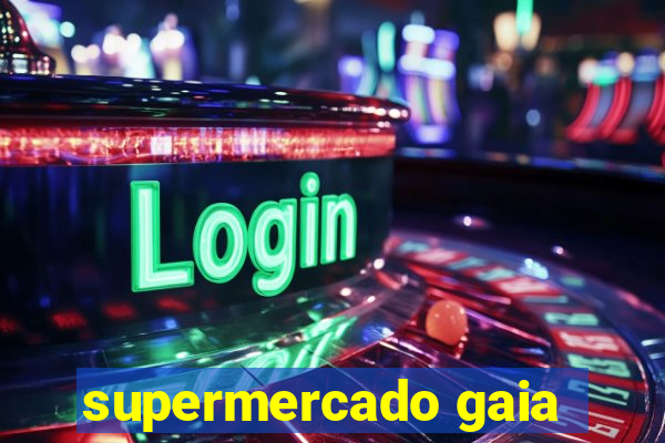 supermercado gaia