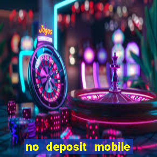 no deposit mobile casino bonus uk