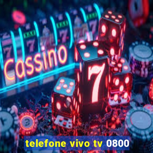 telefone vivo tv 0800