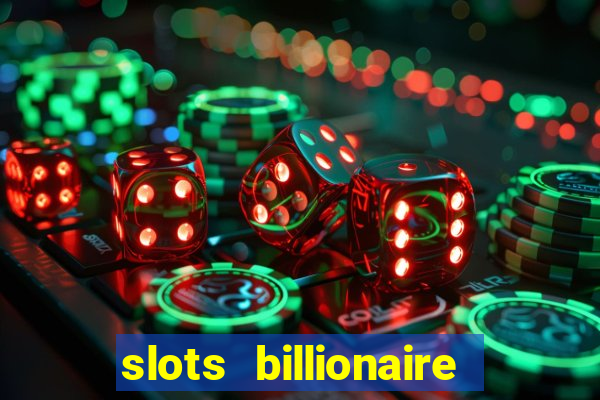 slots billionaire gcash 777