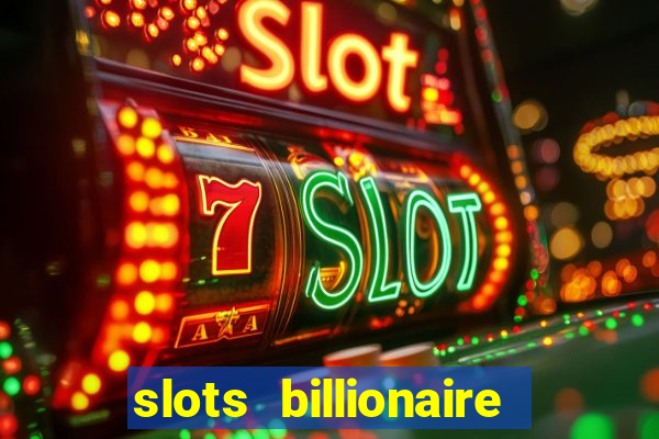 slots billionaire gcash 777