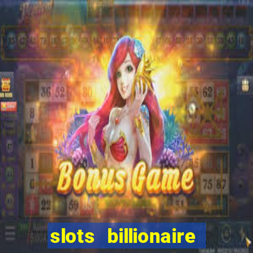 slots billionaire gcash 777