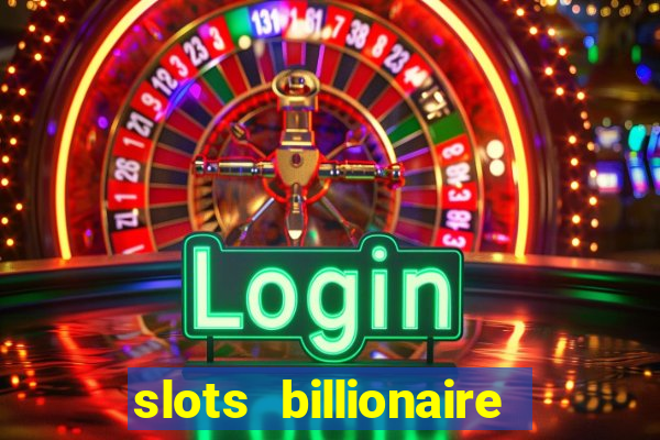 slots billionaire gcash 777